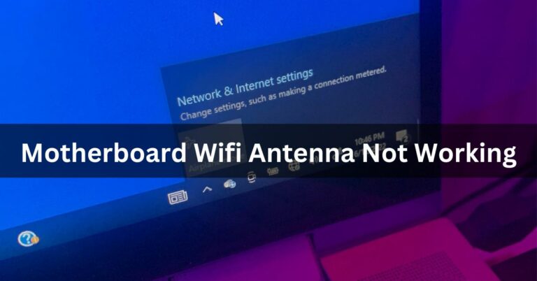 Z690 Motherboard Wifi Not Working – Ultimate Guide – 2024